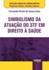 Capa do livro: Simbolismo da Atuao do STF em Direito  Sade - Minibook - Coleo Juru de Conhecimento - Pequenos Textos, Grandes Saberes, Fernando Rister de Sousa Lima