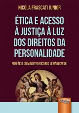 Capa do livro: tica e Acesso  Justia  Luz dos Direitos da Personalidade, Nicola Frascati Junior