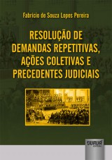 Capa do livro: Resoluo de Demandas Repetitivas, Aes Coletivas e Precedentes Judiciais, Fabrcio de Souza Lopes Pereira