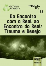 Capa do livro: Revista da Associao Psicanaltica de Curitiba - N 33 - Do Encontro com o Real ao Encontro do Real: Trauma e Desejo, Responsvel por esta edio: Camila Zoschke Freire
