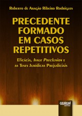 Capa do livro: Precedente Formado em Casos Repetitivos, Roberto de Arago Ribeiro Rodrigues