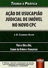Capa do livro: Ação de Usucapião Judicial de Imóvel no Novo CPC - Teoria e Prática, J. E. Carreira Alvim