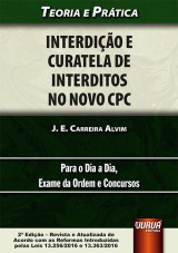 Capa do livro: Interdio e Curatela de Interditos no Novo CPC, J. E. Carreira Alvim