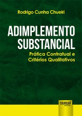 Capa do livro: Adimplemento Substancial - Prtica Contratual e Critrios Qualitativos, Rodrigo Cunha Chueiri