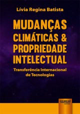 Capa do livro: Mudanas Climticas & Propriedade Intelectual, Lvia Regina Batista