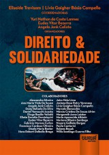 Capa do livro: Direito & Solidariedade, Coordenadoras: Elisaide Trevisam e Livia Gaigher - Organizadores: Yuri Nathan da Costa Lannes, Eudes Vitor Bezerra e Angela Jank Calixto