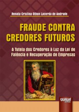 Capa do livro: Fraude Contra Credores Futuros, Renata Cristina Othon Lacerda de Andrade