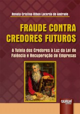 Capa do livro: Fraude Contra Credores Futuros, Renata Cristina Othon Lacerda de Andrade