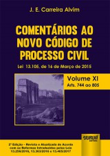 Capa do livro: Comentários ao Novo Código de Processo Civil - Lei 13.105, de 16 de Março de 2015 - Volume XI - Arts. 744 ao 805, J. E. Carreira Alvim