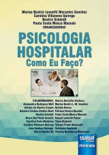 Capa do livro: Psicologia Hospitalar - Como Eu Fao?, Organizadoras: Marisa Beatriz Leonetti Marantes Sanchez, Carolina Villanova Quiroga, Beatriz Schmidt e Paula Costa Mosca Macedo