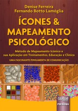 Capa do livro: cones & Mapeamento Psicolgico - Mtodo de Mapeamento Icnico e sua Aplicao em Treinamentos, Educao e Clnica - Uma Fascinante Ferramenta de Comunicao, Denise Ferreira e Fernando Botto Lamglia