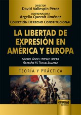 Capa do livro: La Libertad de Expresin en Amrica y Europa - Teora y Prctica - Coleccin Derecho Constitucional  Director: David Vallespn Prez  Coordinadora: Argelia Queralt Jimnez, Miguel ngel Presno Linera e Germn M. Teruel Lozano