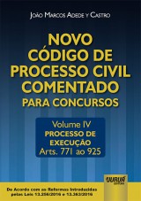 Capa do livro: Novo Cdigo de Processo Civil Comentado para Concursos - Volume IV, Joo Marcos Adede y Castro