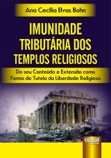 Capa do livro: Imunidade Tributria dos Templos Religiosos, Ana Ceclia Elvas Bohn