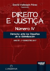 Capa do livro: Direito e Justia - Ano III - Nmero IV - 1 Semestre 2017, Organizador: David Vallespn Prez