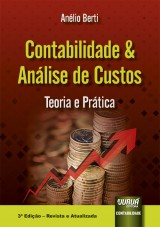 Capa do livro: Contabilidade e Anlise de Custos - Teoria e Prtica - 3 Edio - Revista e Atualizada, Anlio Berti