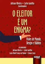 Capa do livro: O Eleitor é um Enigma?, Coordenadores: Adriano Oliveira e Carlos Gadelha
