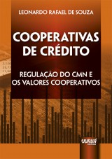 Capa do livro: Cooperativas de Crdito - Regulao do CMN e os Valores Cooperativos, Leonardo Rafael de Souza