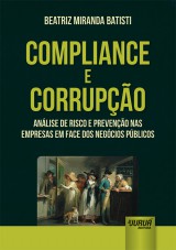Capa do livro: Compliance e Corrupção - Análise de Risco e Prevenção nas Empresas em Face dos Negócios Públicos, Beatriz Miranda Batisti