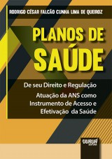 Capa do livro: Planos de Sade - De Seu Direito e Regulao - Atuao da ANS como Instrumento de Acesso e Efetivao da Sade, Rodrigo Csar Falco Cunha Lima de Queiroz