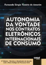 Capa do livro: Autonomia da Vontade nos Contratos Eletrônicos Internacionais de Consumo, Fernando Sérgio Tenório de Amorim