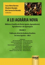 Capa do livro: Lei Agrria Nova, A - Biblioteca Cientfica de Direito Agrrio, Agroambiental, Agroalimentar e do Agronegcio - Volume V  Publicao oficial da Academia Brasileira de Letras Agrrias  ABLA, Coordenadores: Lucas Abreu Barroso, Elisabete Maniglia e Alcir Gursen de Miranda