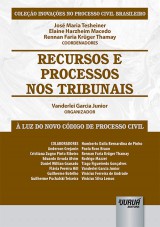 Capa do livro: Recursos e Processos nos Tribunais, Organizador: Vanderlei Garcia Junior - Coordenadores: Jos Maria Tesheiner, Elaine Harzheim Macedo, Rennan Faria Krger Thamay