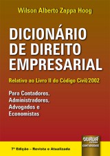 Capa do livro: Dicionário de Direito Empresarial - Relativo ao Livro II do Código Civil/2002, Wilson Alberto Zappa Hoog
