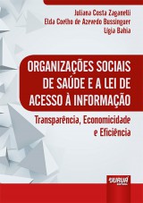 Capa do livro: Organizaes Sociais de Sade e a Lei de Acesso  Informao, Juliana Costa Zaganelli, Elda Coelho de Azevedo Bussinguer e Lgia Bahia