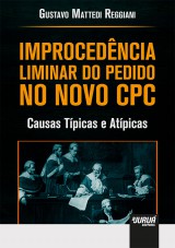 Capa do livro: Improcedncia Liminar do Pedido no Novo CPC - Causas Tpicas e Atpicas, Gustavo Mattedi Reggiani