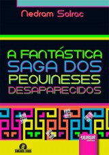 Capa do livro: Fantástica Saga dos Pequineses Desaparecidos, A - Semeando Livros, Nedram Solrac
