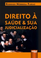 Capa do livro: Direito  Sade & sua Judicializao, Rodrigo Nbrega Farias
