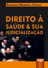 Capa do livro: Direito à Saúde & sua Judicialização, Rodrigo Nóbrega Farias