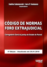 Capa do livro: Cdigo de Normas Foro Extrajudicial da Corregedoria Geral da Justia do Estado do Paran, Organizadores: Emilio Sabatovski e Iara P. Fontoura