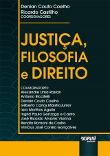 Capa do livro: Justia, Filosofia e Direito, Coordenadores: Denian Couto Coelho e Ricardo Castilho