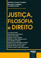 Capa do livro: Justiça, Filosofia e Direito, Coordenadores: Denian Couto Coelho e Ricardo Castilho