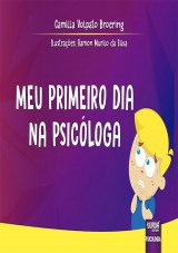 Capa do livro: Meu Primeiro Dia na Psicóloga, Camilla Volpato Broering - Ilustrações: Ramon Murilo da Silva