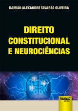 Capa do livro: Direito Constitucional e Neurocincias, Damio Alexandre Tavares Oliveira