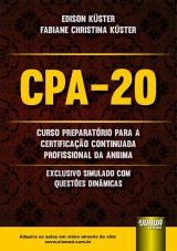 Capa do livro: CPA-20 - Curso Preparatrio para a Certificao Continuada Profissional da ANBIMA, Edison Kster e Fabiane Christina Kster