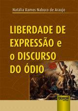 Capa do livro: Liberdade de Expresso e o Discurso do dio, Natlia Ramos Nabuco de Araujo