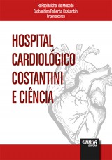 Capa do livro: Hospital Cardiolgico Costantini e Cincia, Organizadores: Rafael Michel de Macedo e Costantino Roberto Costantini