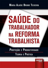 Capa do livro: Sa�de do Trabalhador na Reforma Trabalhista, Maria Ala�de Bruno Teixeira