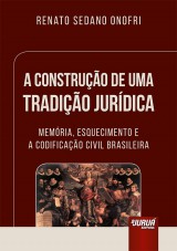 Capa do livro: Construção de uma Tradição Jurídica, A, Renato Sedano Onofri