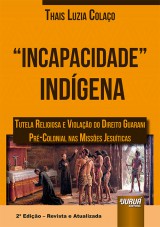 Capa do livro: Incapacidade Indígena, Thaís Luzia Colaço