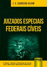 Capa do livro: Juizados Especiais Federais Cveis - 2 Edio - Revista e Atualizada de Acordo com o Novo CPC e Alteraes Posteriores, J. E. Carreira Alvim