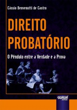 Capa do livro: Direito Probatório - O Pêndulo entre a Verdade e a Prova, Cássio Benvenutti de Castro