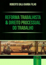 Capa do livro: Reforma Trabalhista & Direito Processual do Trabalho, Roberto Dala Barba Filho
