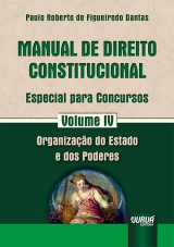 Capa do livro: Manual de Direito Constitucional - Especial para Concursos - Volume IV, Paulo Roberto de Figueiredo Dantas