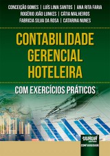 Capa do livro: Contabilidade Gerencial Hoteleira - Com Exerccios Prticos, Conceio Gomes, Lus Lima Santos, Ana Rita Faria, Rogrio Joo Lunkes, Ctia Malheiros, Fabricia Silva da Rosa e Catarina Nunes