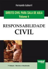 Capa do livro: Direito Civil para Sala de Aula - Volume 4 - Responsabilidade Civil - 7ª Edição - Revista e Atualizada, Fernando Gaburri